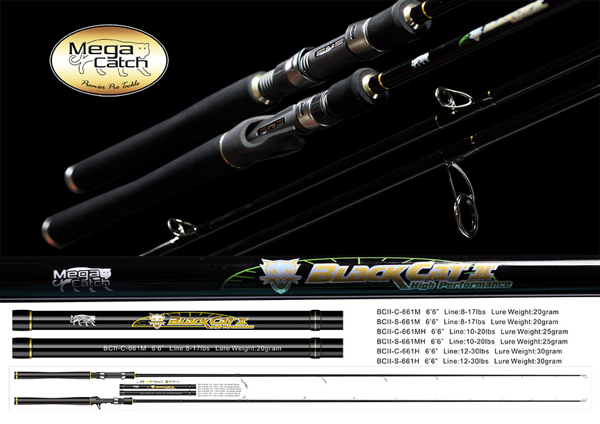 Model MegaCatch Black Cat II 

Bait casting    
BL-C 661 M    6'6"   Line: 8-17lbs     Lure Wei