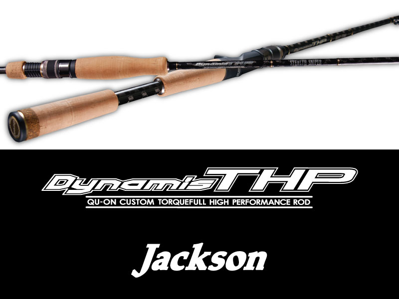 
Jackson Dynamis THP
Guide : Fuji SIC Guide
Type : Spinning

DTHP-S64ML STEALTH SNIPER ★Length：