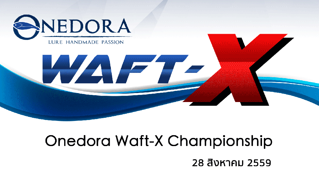@@@ เชิญร่วมงานแข่งขัน "Onedora Waft-X Championship 2016" คร้าบ @@@ 